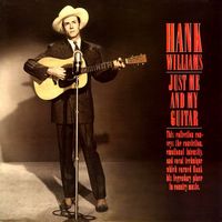 Hank Williams - Just Me And My Guitar